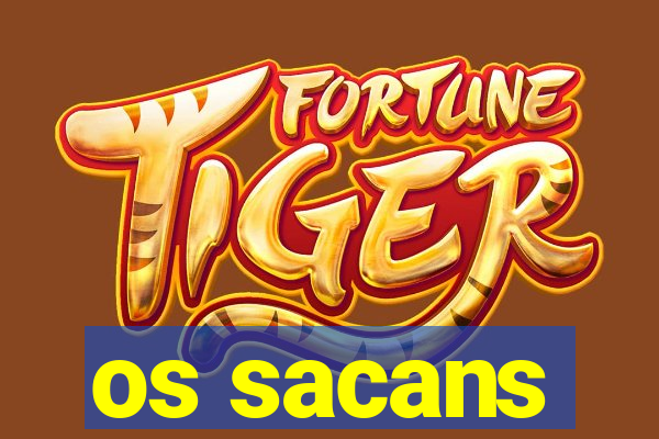 os sacans